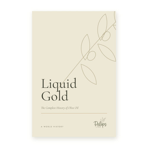 Liquid Gold: The Complete History of Olive Oil (Digital E-book) - PelopsGreekGoods